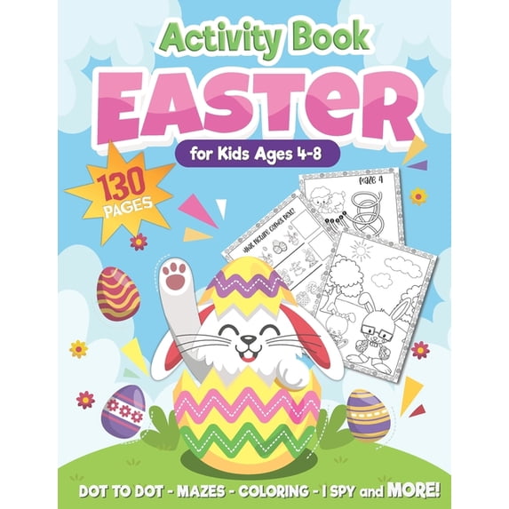 Easter Activity Book for Kids Ages 4-8: Over 130 Pages for Hours of Fun! Connect the Dots/ I Spy/ Mazes/ Coloring Pages,, (Paperback)