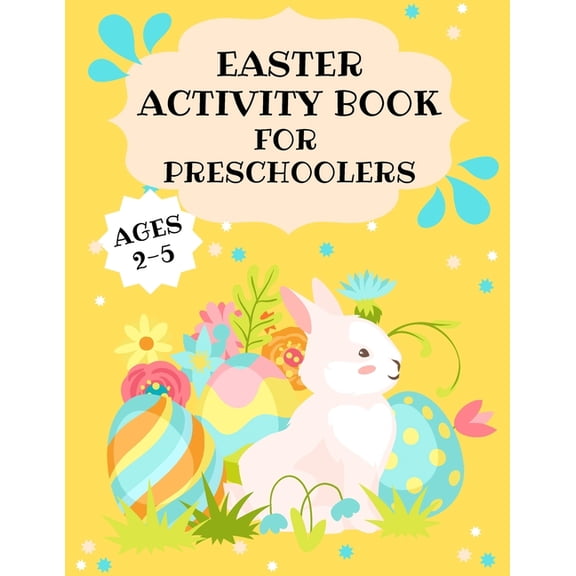 Easter Activity Book for Preschoolers: Large Graphics for Early Learners, Mazes, Matching, Coloring Pages, Patterns, Tic-tac-toe, Image tracing & more! (Paperback)