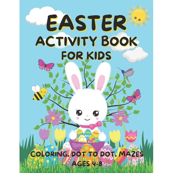 Easter Activity Book for Kids Ages 4-8: Fun Easter Coloring Pages, Dot to Dot, and Mazes Great for Girls and Boys, (Paperback)