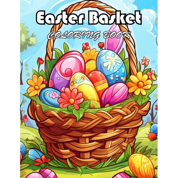 Easter Basket Coloring Book: 100+ New Designs for All Ages, (Paperback)