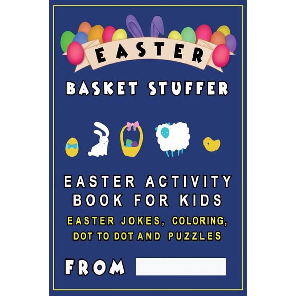 Easter Basket Stuffer: Easter Activity Book for Kids - Easter Jokes for kids, coloring, dot to dot (Paperback) by Easter Gifts