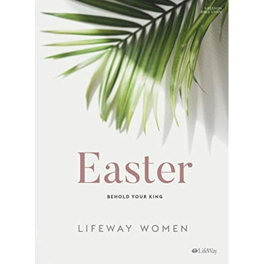 Pre-Owned Easter - Bible Study Book: Behold Your King (Paperback) 1087715725 9781087715728