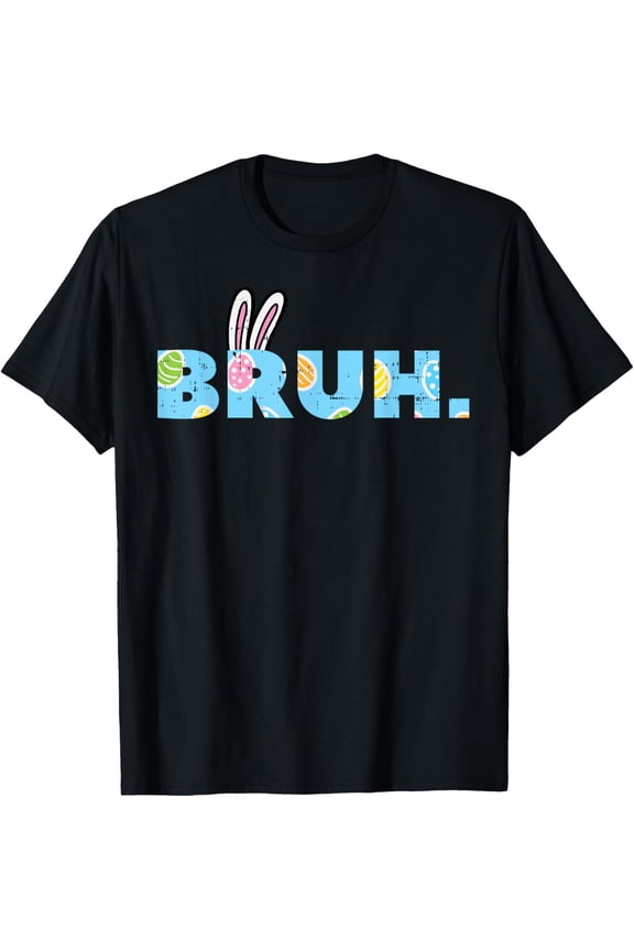 Easter Bruh Funny Meme Gamer Youth Teen Boys Men Kids T-Shirt men and women can wear, black, white, gifts