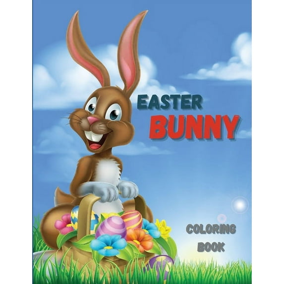 Easter Bunny Coloring Book : A Collection of Happy Easter Egg and bunny Colouring Pages for Kids Easter Coloring Book for Kid (Paperback)