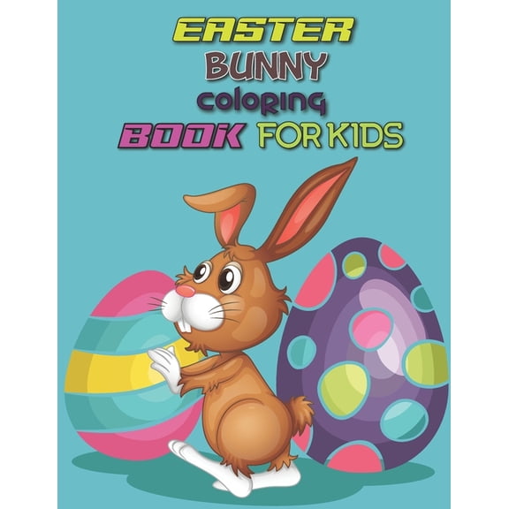 Easter Bunny Coloring Book For Kids : Unique kids Easter coloring book with 50 pages. (Paperback)