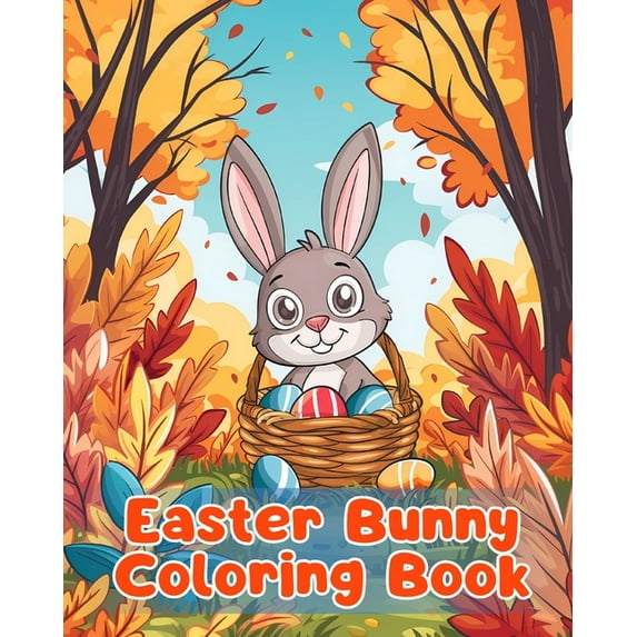 Easter Bunny Coloring Book: Simple Easter Bunny Coloring Pages For Kids Ages 1-3 (Paperback)