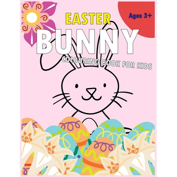 Easter Bunny Colouring Book for Kids: A Children's Colouring Book with Beautifully Presented Easter Bunnies, Eggs, Flowers and Other Cute Easter Designs (Paperback)