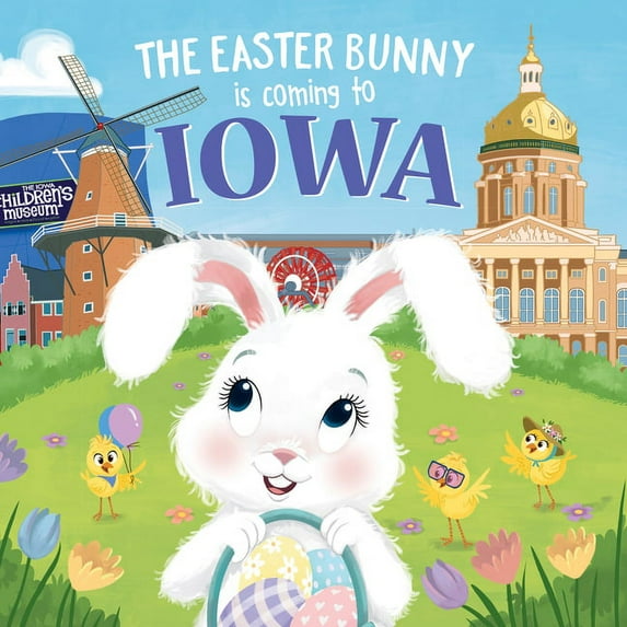 Easter Bunny Is Coming to: The Easter Bunny Is Coming to Iowa (Hardcover)