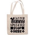 thumbnail image 1 of Easter Bunny Please Stop Here, 12oz Canvas Tote Bag, 1 of 3