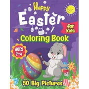 Easter Coloring and Activity Books for K Happy Easter Coloring Book for Kids Ages 2-4 50 Big Pictures to color Including Easter Basket Stuffer with Cute Bunny, Paperback