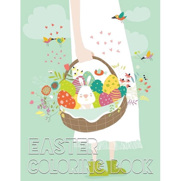Easter Coloring Book : 40 Easter Design for Kids, Teens, Adults With Fun, Easy, and Relaxing