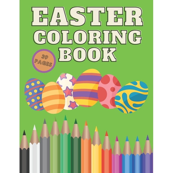 Easter: Easter Coloring Book: Spring Relaxing Colouring For Kids 2-4 Ages, Design Easter Egg, Beautiful Brand Collection Images, 39 Pages (Paperback)