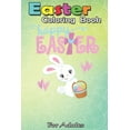 thumbnail image 1 of Easter Coloring Book For Adults: HAPPY EASTER Bunny Egg Basket Christian Cross Girls Toddlers A Happy Easter Coloring Book For Teens & Adults - Great Gifts with Fun, Easy, and Relaxing (Paperback), 1 of 1