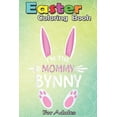thumbnail image 1 of Easter Coloring Book For Adults : Happy Easter Sunday I'm the Mommy Bunny Cool Mom Gift A Happy Easter Coloring Book For Teens & Adults - Great Gifts with Fun, Easy, and Relaxing (Paperback), 1 of 1