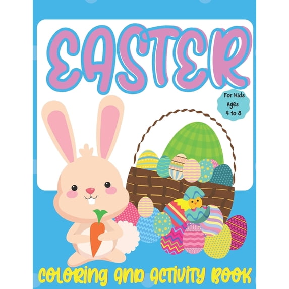 Easter Coloring Book: Coloring And Activity Book For Kids Ages 4 to 8, (Paperback)