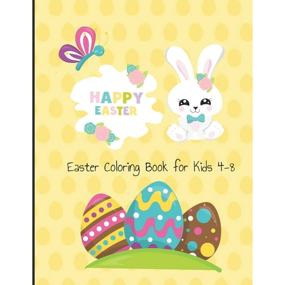 Easter Coloring Book For Kids 4-8: 8.5x11, 40 pages unique easter illustrations coloring activity book (Paperback)