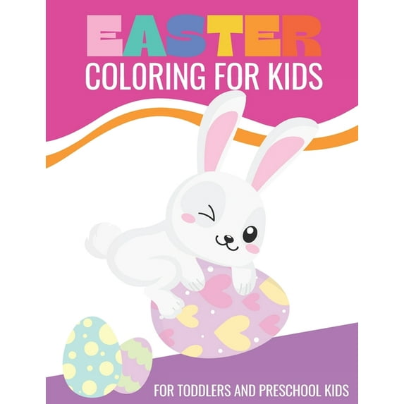 Easter Coloring Book For Kids: Easter Coloring Book For Toddlers And Preschool Kids (Paperback)