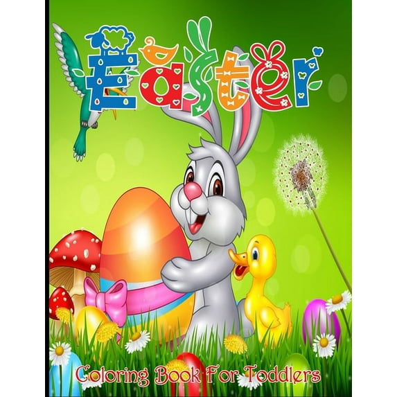 Easter Coloring Book For Toddlers: Easter Coloring Filled Image Book For Toddlers, Preschool Children, & Kindergarten- Easter Gift Idea For Boys And Girls (Paperback)