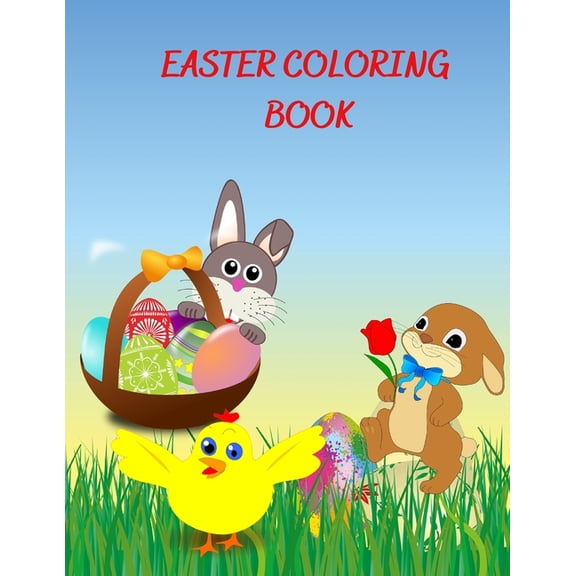 Easter Coloring Book : Great Easter Coloring Book for for Kids Ages 4-12, Beautiful Designs of Rabbits, Chicks, Eggs, and More, Perfect as a Easter Gift or Present! (Paperback)
