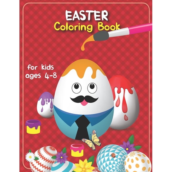 Easter Coloring Book For Kids Ages 4-8: Over 40 Unique Cute Easter Bunny 7 Egg Coloring Images - Easter Activity Book Gi, (Paperback)