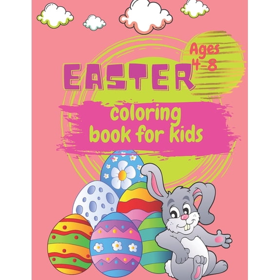 Easter Coloring Book for Kids Ages 4-8: Happy Easter Coloring Book for Toddlers and Preschoolers Easter Gift Idea for Boys and Girls 30 Cute Illustrations 8.5 X 11 Inches (Paperback)