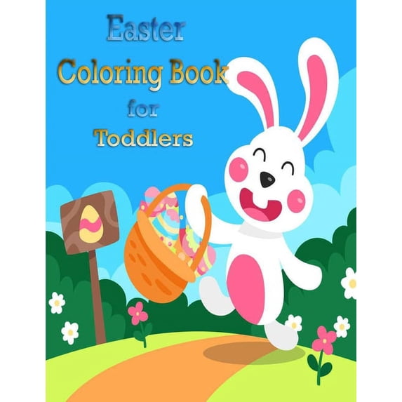 Easter Coloring Book for Toddlers: A Fun Coloring Book For Toddlers and preschoolers,8.5 x 11, 29 page, Single sided Easter Coloring Book Gift for toddlers, preschoolers and kids (Paperback)