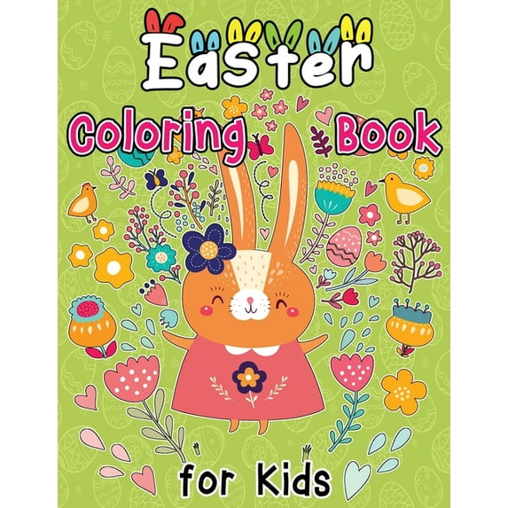 Easter Coloring Book for Kids: Cute Coloring Designs for Kids, Toddler and Preschool, Easter Coloring for Easter Celebra