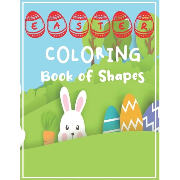 Easter Coloring Book of Shapes: Easter Egg coloring book for Kids, Best mood enhancing Easter gift for Boys and Girls (Paperback)