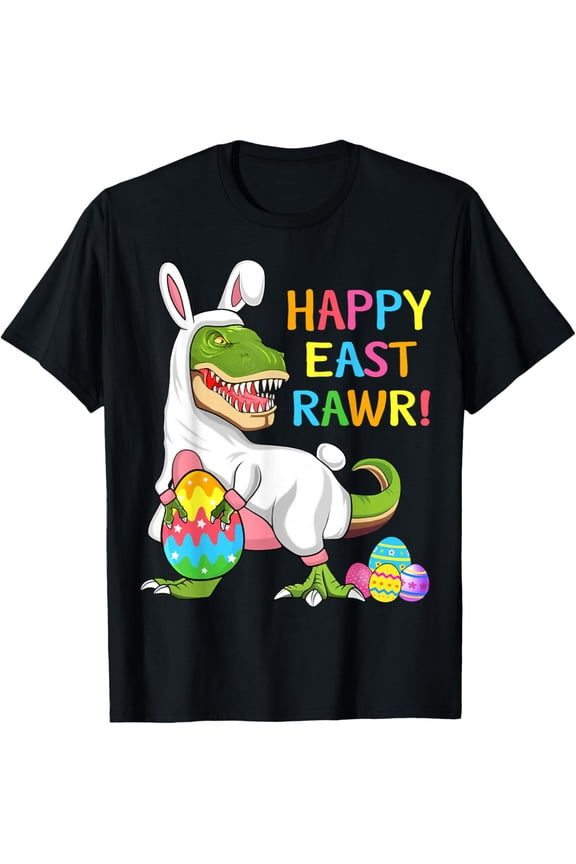 Easter Day Dinosaur Funny Happy Eastrawr T Rex Easter T-Shirt tee