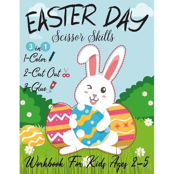 Easter Day Scissor Skills Workbook for Kids Ages 2-5: cutting and pasting worksheets - coloring pages easter eggs, Gift and easter scissor skills activity book, Easter activities for toddlers 2021 (Pa