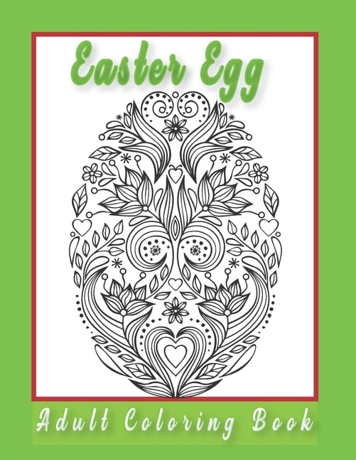 Easter Egg Adult Coloring Book: 50 images of patterned Easter Eggs to color. Easter gift for woman, men, family.Color and relax (Paperback)