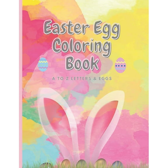Easter Egg Coloring Book: A to Z Letters & Eggs (Paperback)