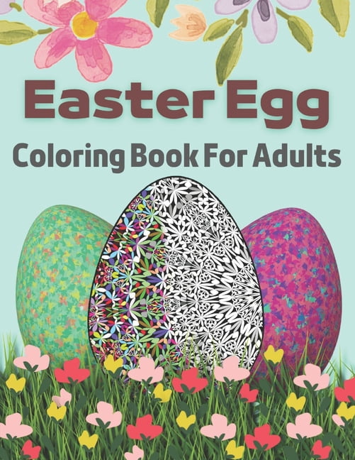 Easter Egg Coloring Book For Adults: Beautiful Relaxing and Stress Relieving Collection With 30 Mandala Unique Designs t, (Paperback)