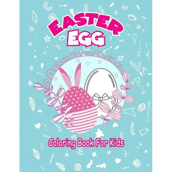 Easter Egg Coloring Book For Kids: 31 Cute and Fun eggs Images Perfect Gift For Kids To Celebrate The 2021 Easter, (Paperback)