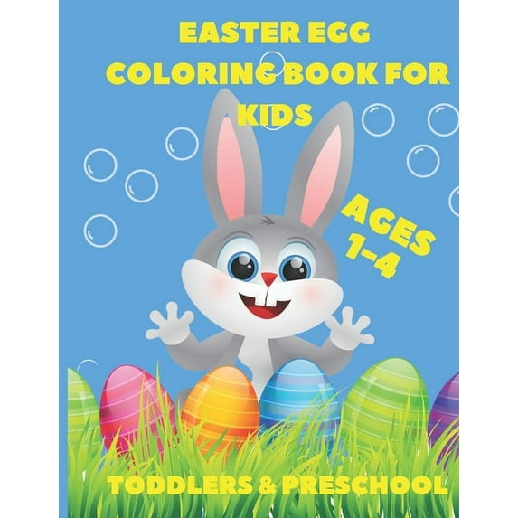 Easter Egg Coloring Book For Kids Age1-4: Toddlers & Preschool (Paperback)