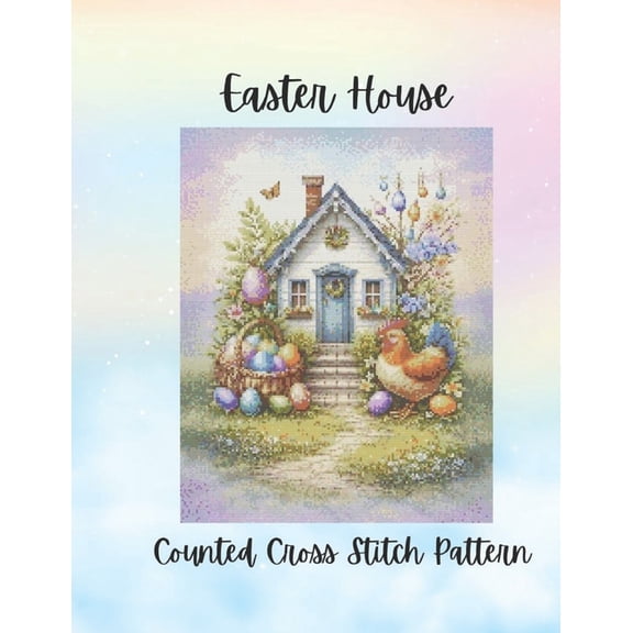 Easter Egg House: Pastel Spring Counted Cross Stitch Pattern, (Paperback)