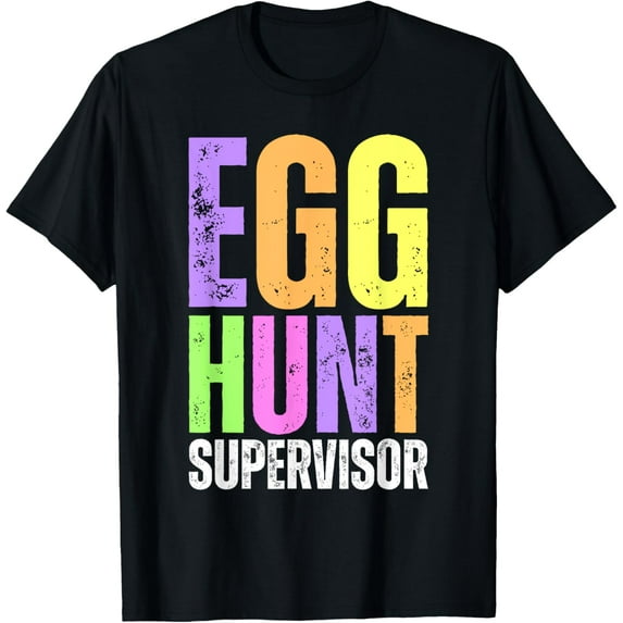 Easter Egg Hunt Supervisor Funny Mom Dad Men Women Kids T-Shirt