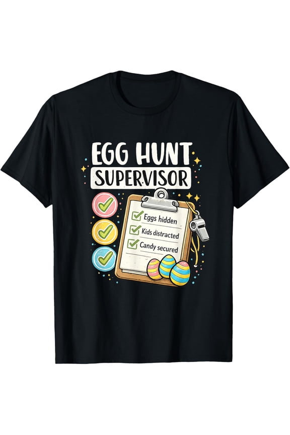 Easter Egg Hunt Supervisor Men Women Adult Easter Dad Mom T-Shirt Shirts