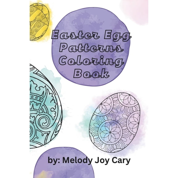 Easter Egg Pattern Coloring Book: 50+ Fun and Relaxing Patterns for Adults and Children, (Paperback)