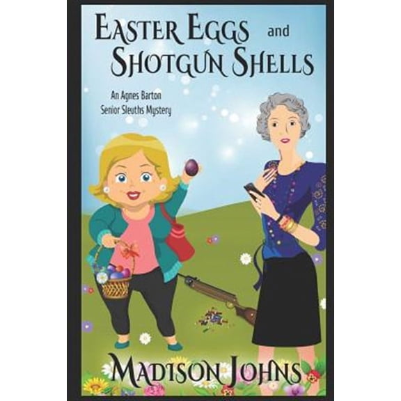 Easter Eggs and Shotgun Shells (Large Print) (Paperback) by Madison Johns