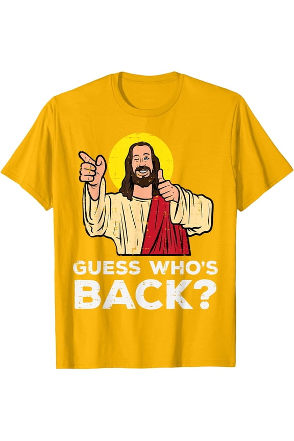Easter Guess Whos Back Jesus Funny Religious Unisex T-Shirt for Men Women Kids,Gold Color,Size 5XL