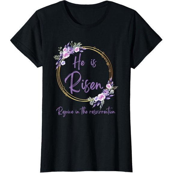 Easter He is Risen Rejoice in the Resurrectionflower wreath T-Shirt100% cotton
