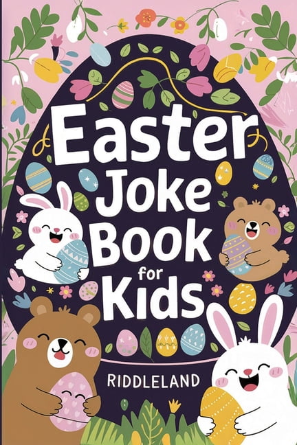 Easter Joke Book For Kids: Fun Easter Basket Stuffer For Boys, Girls ...