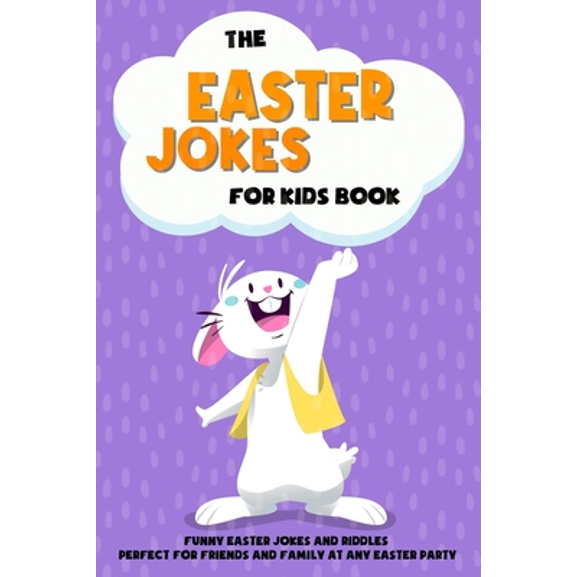 The Easter Jokes for Kids Book: Funny Easter Jokes and Riddles Perfect ...