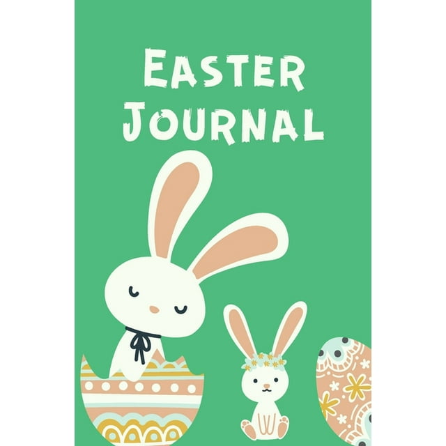 Easter Journal : Diary Journal for Kids - Draw and Write Journal - Easter Theme Journal - Lined Journal - Journal for Kids ( 120 Pages ) (Paperback)