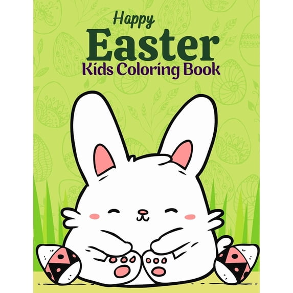 Easter Kids Coloring Book: Funny Easter Bunny, Ester Chicken And Eggs. Coloring Book Gift For Boys And Girls, (Paperback)