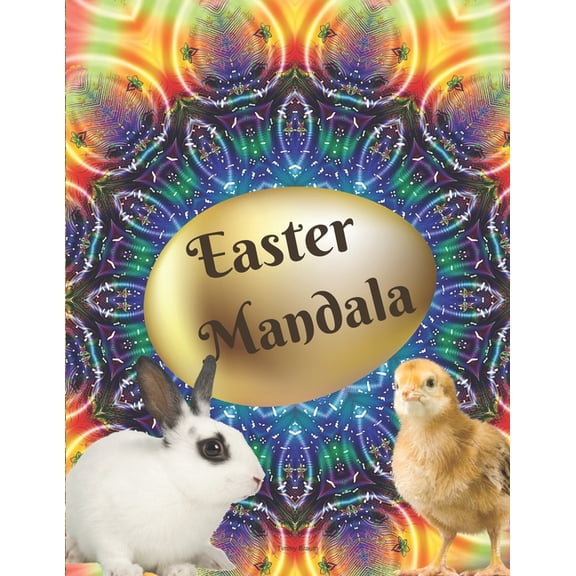 Easter Mandala: Happy Easter Coloring Book Stunning Mandala Eggs Coloring Book for Teens and Adults Have Fun While Celebrating Easter with Easter Eggs Detailed Designs for Relaxation & Mindfulness Pap