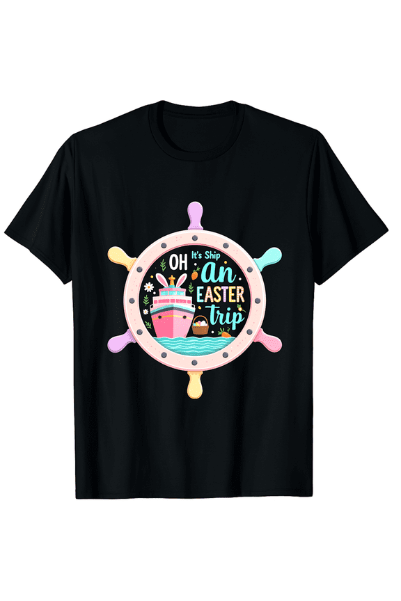 Easter Oh Its Ship An Trip Cruise Sea Voyage Nautical Short Sleeve T-Shirt for Women Men Boat Party Present Adult
