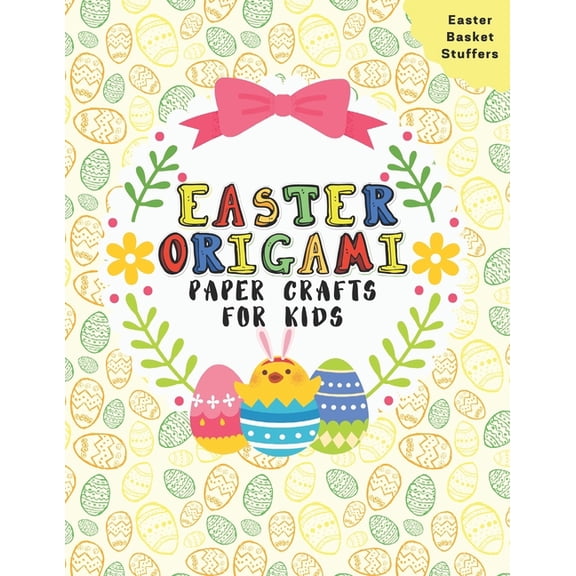 Easter Origami Paper Crafts For Kids: Easter Cut-Out Activities For Kids 4-8 Ages Colorful Book Coloring and Cutting Dec, (Paperback)