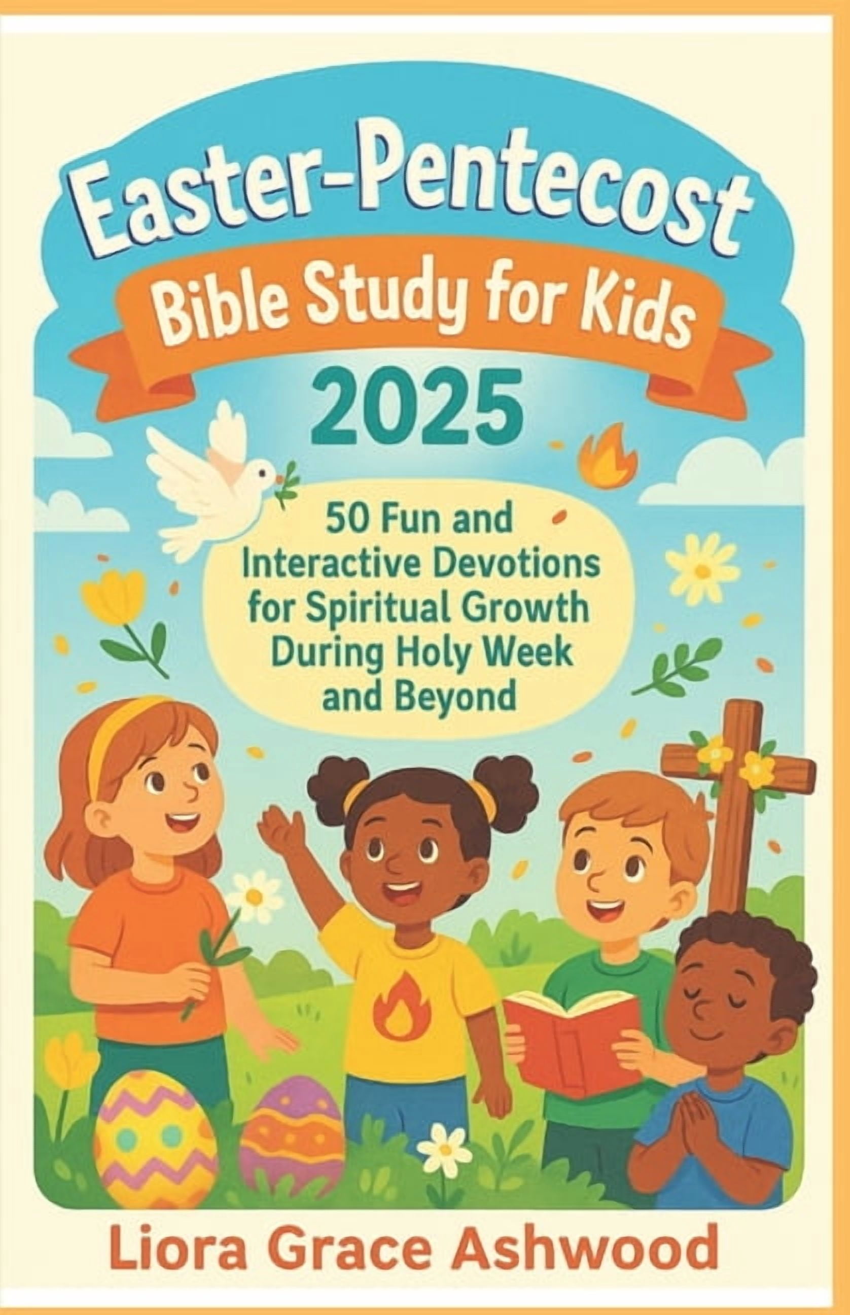 Fun Devotions Easter-Pentecost Bible Study for Kids 2025: 50 Fun and Interactive ...